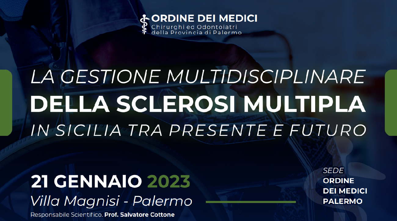LA GESTIONE MULTIDISCIPLINARE DELLA SCLEROSI MULTIPLA IN SICILIA TRA PRESENTE E FUTURO 