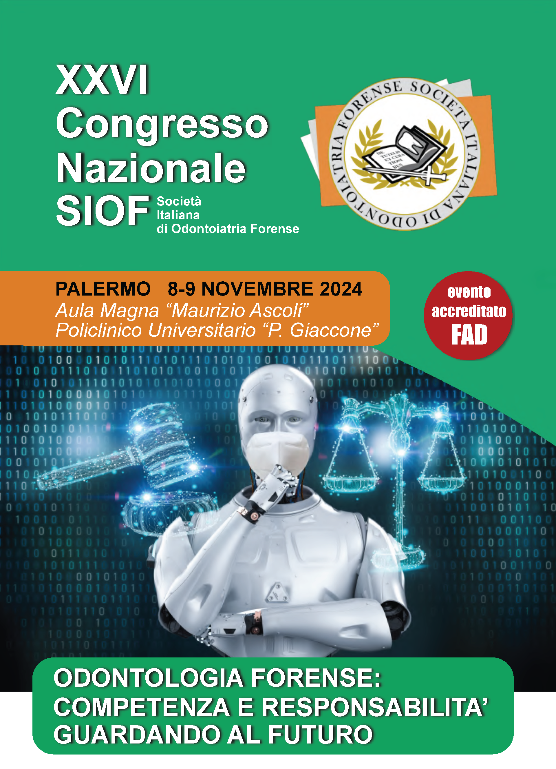 XXVI Congresso Nazionale SIOF: ODONTOLOGIA FORENSE: COMPETENZA E RESPONSABILITA' GUARDANDO AL FUTURO